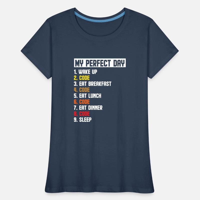 My Perfect Day Wake Up Code Software Developer Pro Frauen Premium Bio T-Shirt