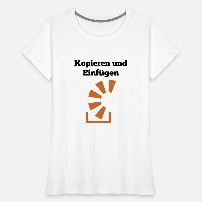 Kopieren Und Einfügen Programmierer Entwickler Cod Frauen Premium Bio T-Shirt