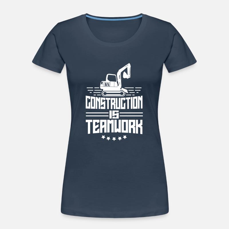 Construction work is teamwork Teamwork Construction Construction site Women's Premium Organic T-Shirt