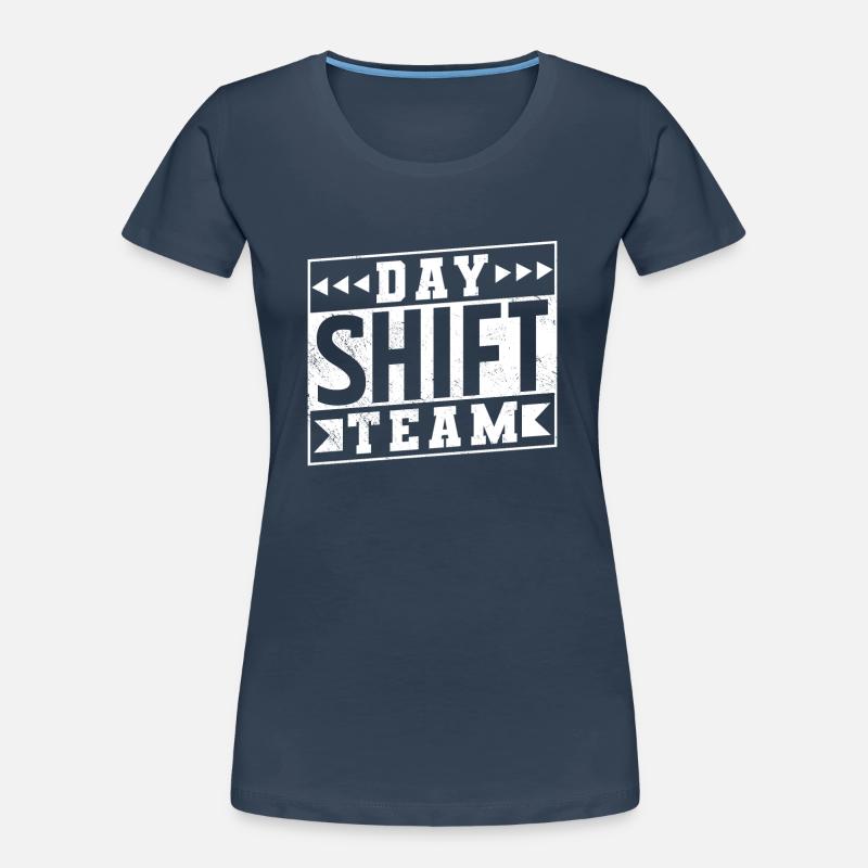 Équipe de jour Travail posté Travail posté Travail posté T-shirt bio Premium Femme