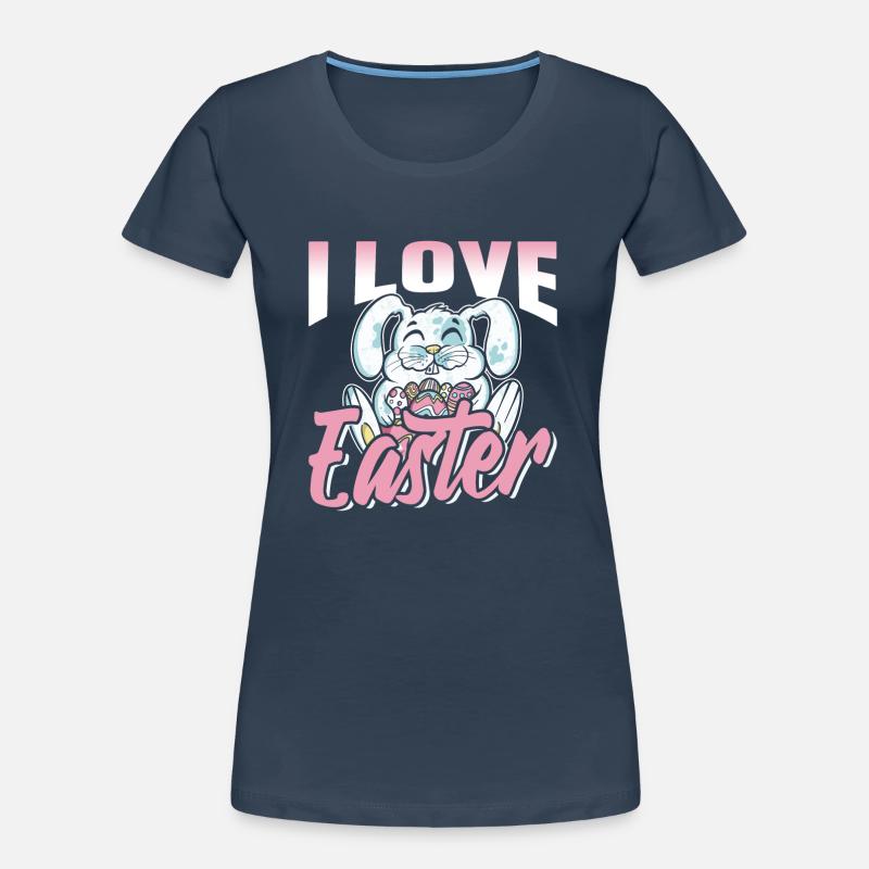 I love Easter Easter Easter Egg Easter Women's Premium Organic T-Shirt