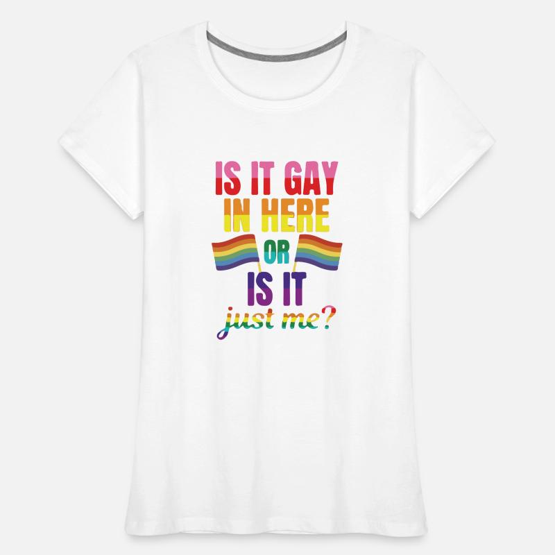 Ist Es Hier Schwul Oder Nur Ich? Frauen Premium Bio T-Shirt