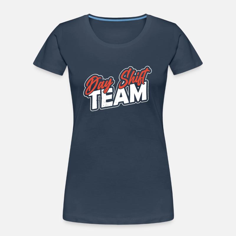 Team of the day shift day shift shift work Women's Premium Organic T-Shirt
