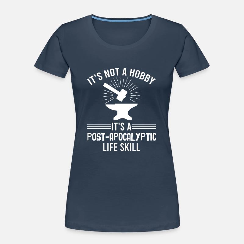 Blacksmith It's A Post-Apocalyptic Life Skill Frauen Premium Bio T-Shirt