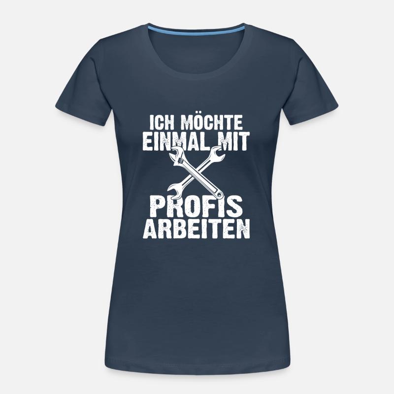 Ich möchte einmal mit Profis arbeiten Handwerker M Frauen Premium Bio T-Shirt
