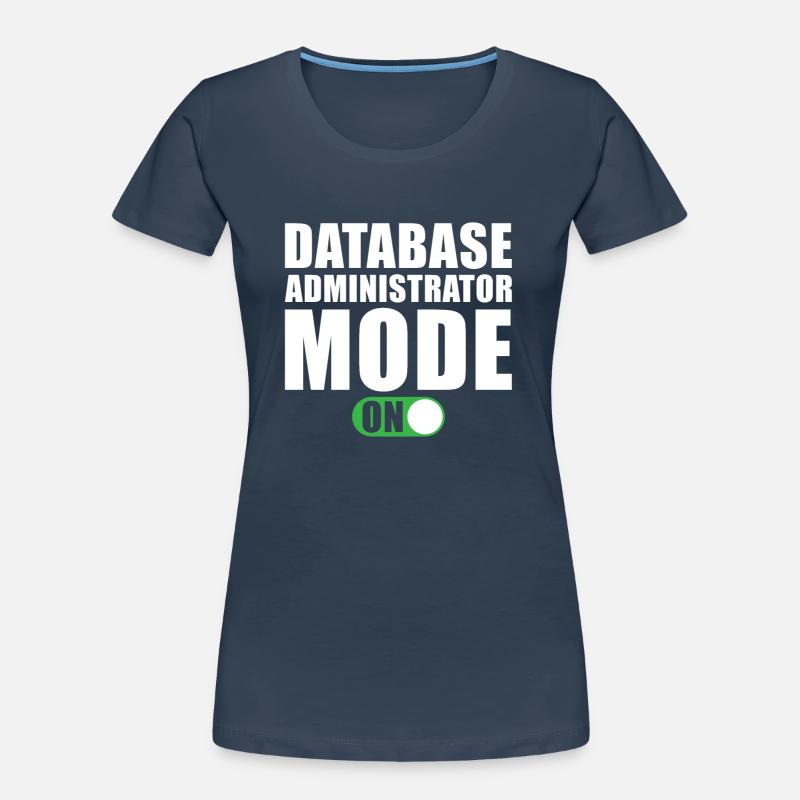 Database Administrator Mode On Women's Premium Organic T-Shirt