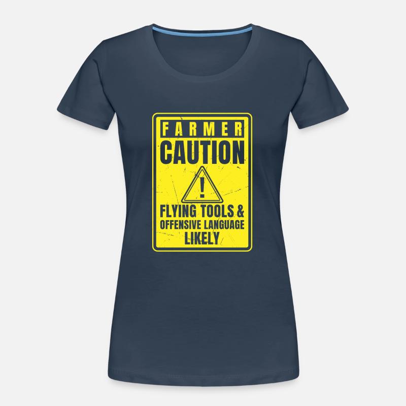 Caution Farmer Flying Tools And Offensive Language Frauen Premium Bio T-Shirt