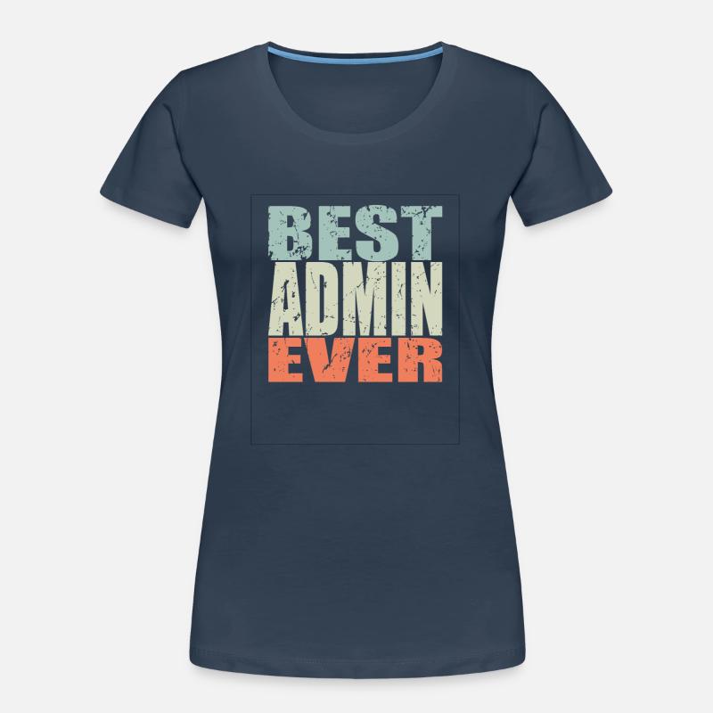 Best Admin ever Admin Gift Women's Premium Organic T-Shirt