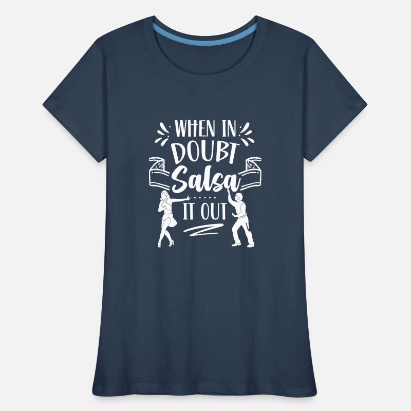 When In Doubt Salsa It Out Dance Dancer Dance Women's Premium Organic T-Shirt