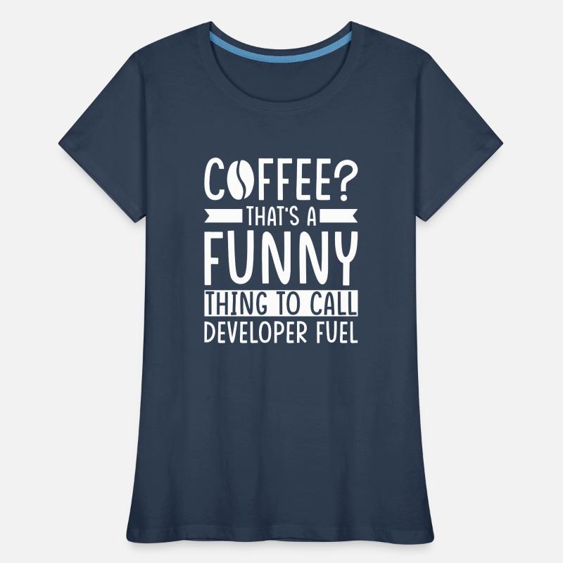 Developer Coffee Slogan Software Developer Women's Premium Organic T-Shirt