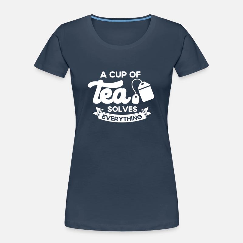 Tea Drinker Tea Lover Gift Tea Women's Premium Organic T-Shirt