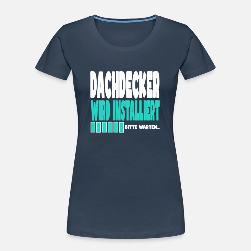 Dachdecker wird installiert Frauen Premium Bio T-Shirt