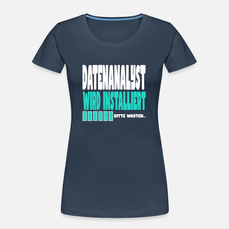 Datenanalyst wird installiert Frauen Premium Bio T-Shirt