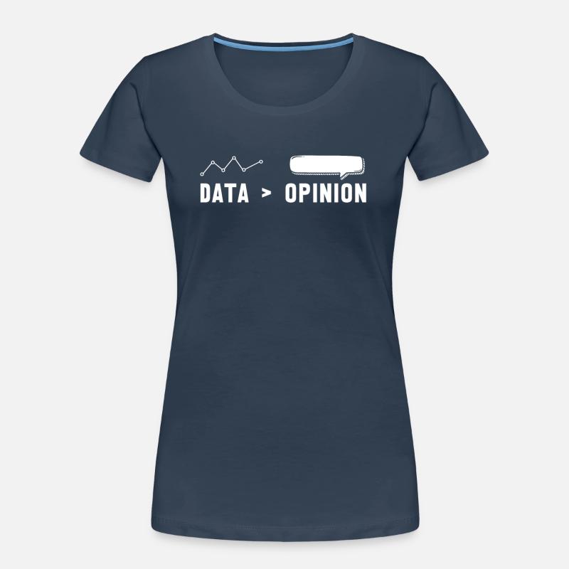 Big Data, Data Analyst, Data Bigger than Opinion Women's Premium Organic T-Shirt