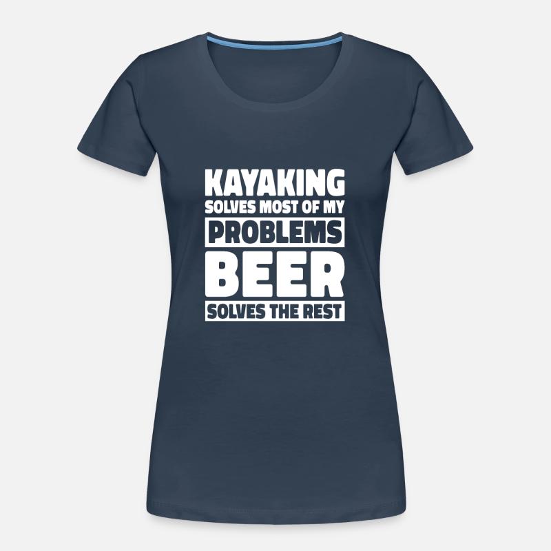 Kayaking Solves Most Of My Problems Beer Solves Th Frauen Premium Bio T-Shirt