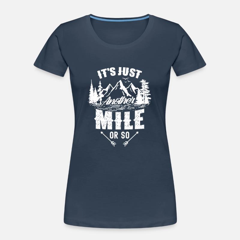 Nur Noch Eine Meile Oder So Halbe Meile Wandern Frauen Premium Bio T-Shirt