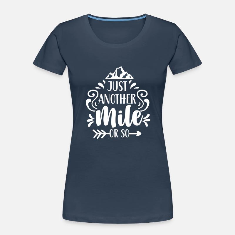 Nur Noch Eine Meile Oder So Wandern Halbe Meile Frauen Premium Bio T-Shirt