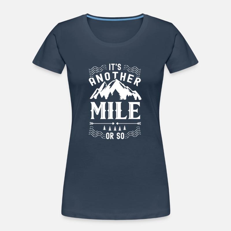 Eine Weitere Meile Oder So Halbe Meile Wanderung Frauen Premium Bio T-Shirt