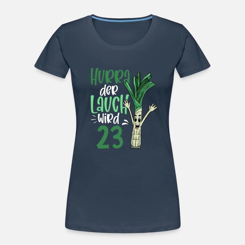 Hurra der Lauch wird 23 Frauen Premium Bio T-Shirt