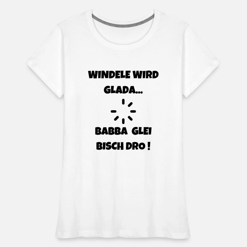 Windele wird Glada - Schwäbischer Papa Dialekt Frauen Premium Bio T-Shirt
