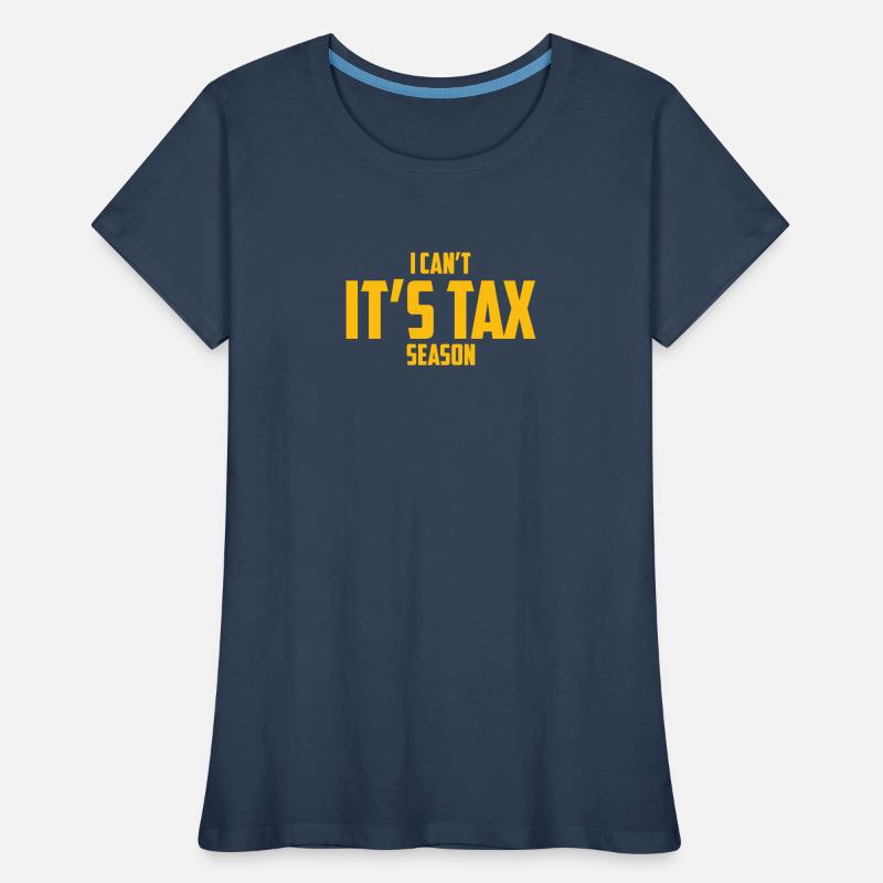 Je ne peux pas C’est la saison des impôts Comptabilité Comptable amusant T-shirt bio Premium Femme