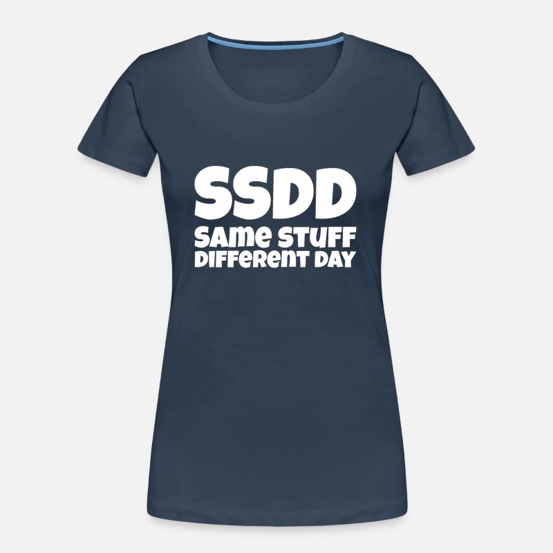 Same stuff different day Frauen Premium Bio T-Shirt