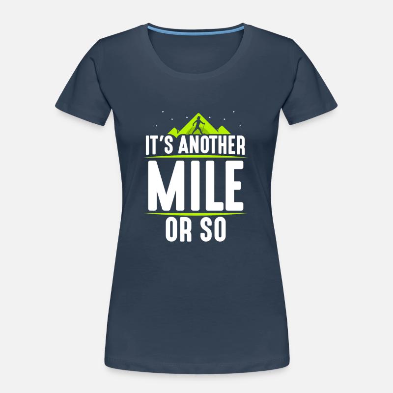 Eine Weitere Meile Oder So Halbe Meile Wanderung Frauen Premium Bio T-Shirt