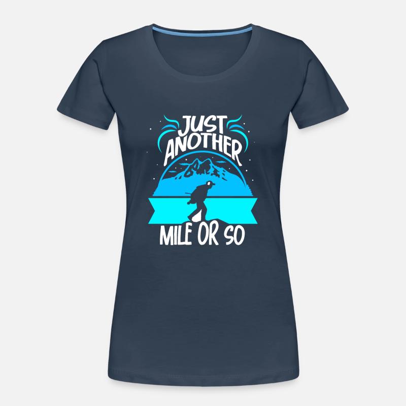 Nur Noch Eine Meile Oder So Halbe Meile Wandern Frauen Premium Bio T-Shirt