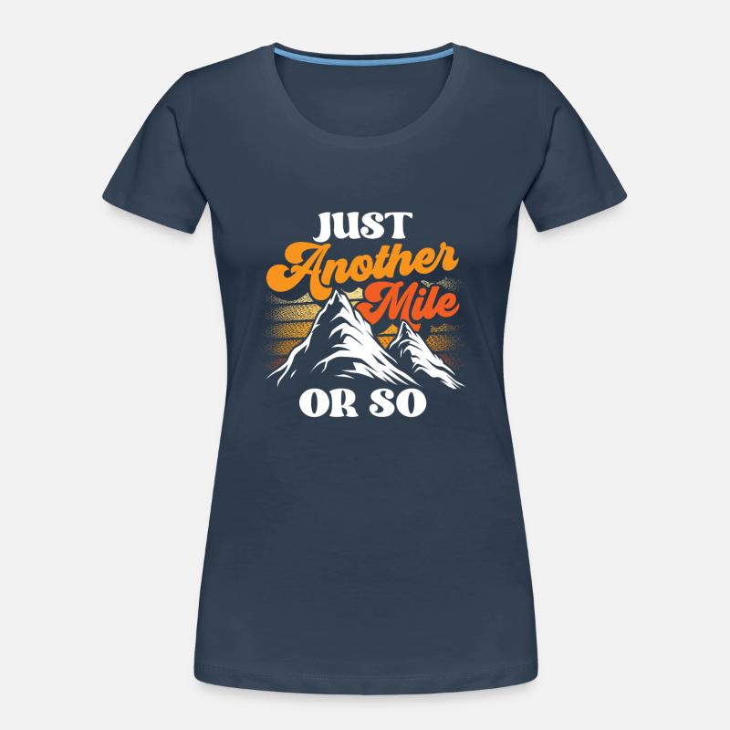 Nur Noch Eine Meile Oder So Halbe Meile Wandern Frauen Premium Bio T-Shirt
