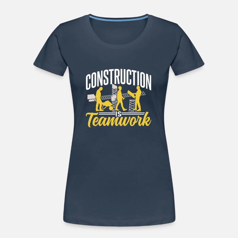 Construction work is teamwork Construction site construction Teamwork Women's Premium Organic T-Shirt