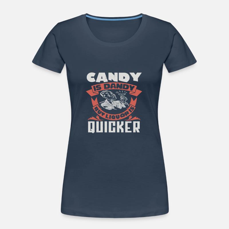 CANDY EST DANDY MAIS LIQUEUR PLUS RAPIDE T-shirt bio Premium Femme