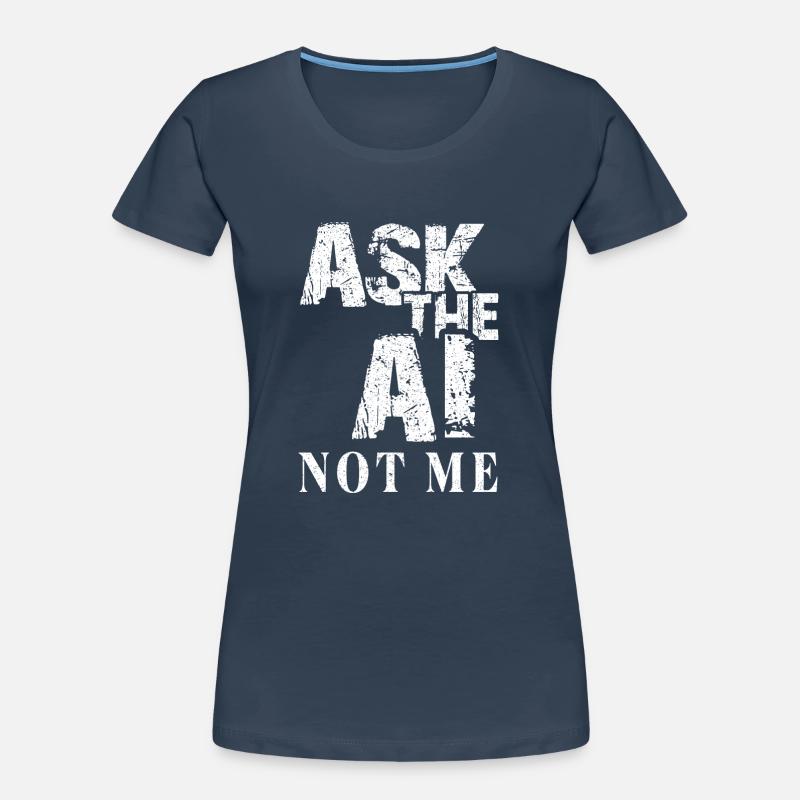 AI Artificial Intelligence Funny Nerd Saying Women's Premium Organic T-Shirt
