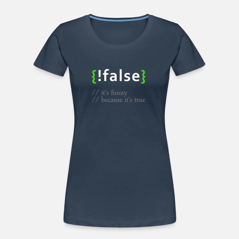 ! False - Lustige Codierung Programmierer Computerprogramm Frauen Premium Bio T-Shirt