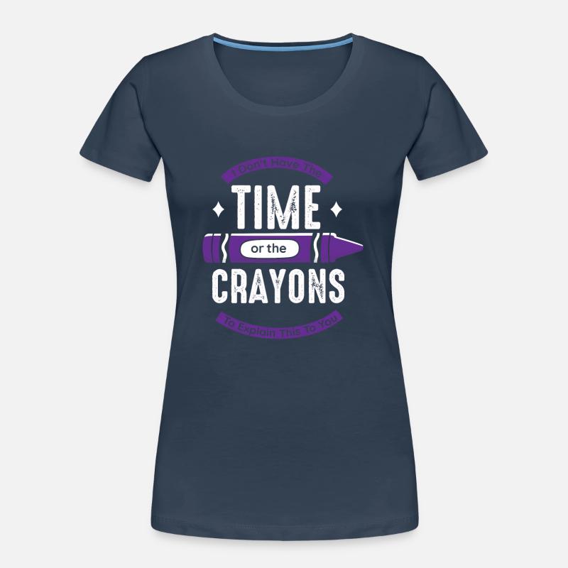 Ich habe nicht die Zeit oder die Buntstifte Frauen Premium Bio T-Shirt