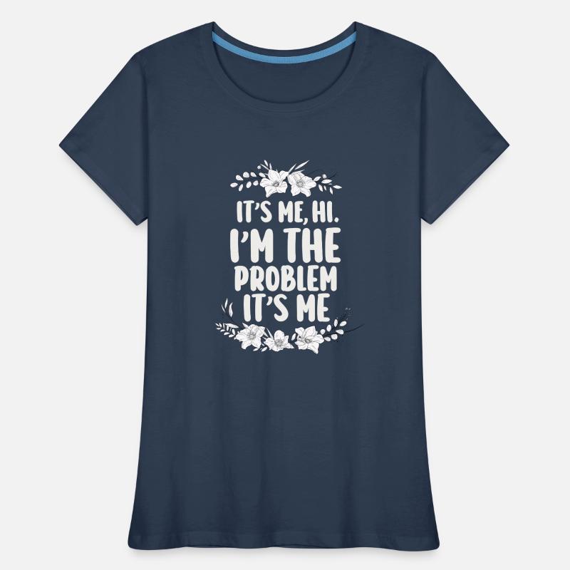 Ich bin's, hallo, ich bin das Problem Frauen Premium Bio T-Shirt