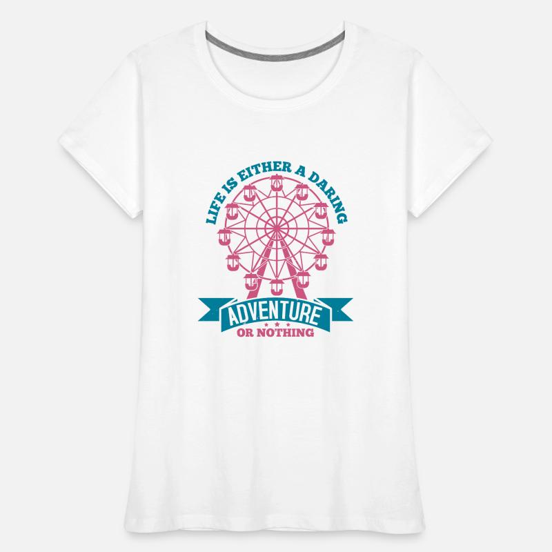 DAS LEBEN IST ENTWEDER EIN GEWAGTES ABENTEUER ODER NICHTS Frauen Premium Bio T-Shirt