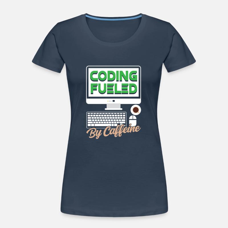 Programming powered by caffeine coding Women's Premium Organic T-Shirt