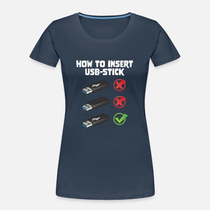 How To Insert USB Stick Funny Programmer Meme Frauen Premium Bio T-Shirt