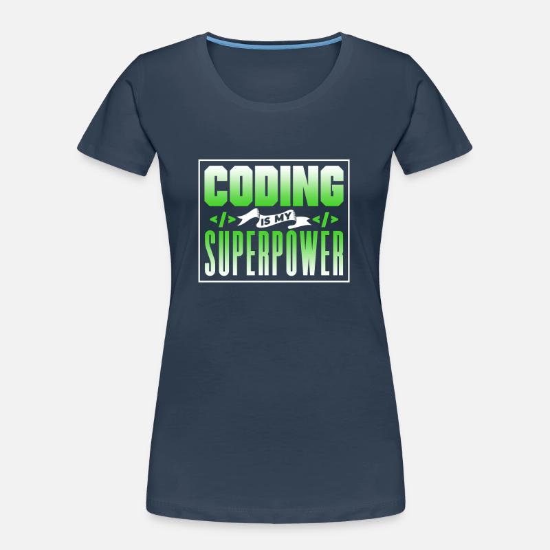 Le codage est mon programmeur codeur superpuissant T-shirt bio Premium Femme