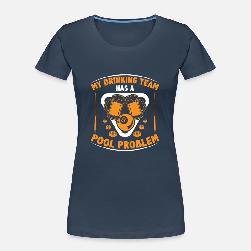 My Drinking Team Has A Pool Problem Billard Pool S Women's Premium Organic T-Shirt