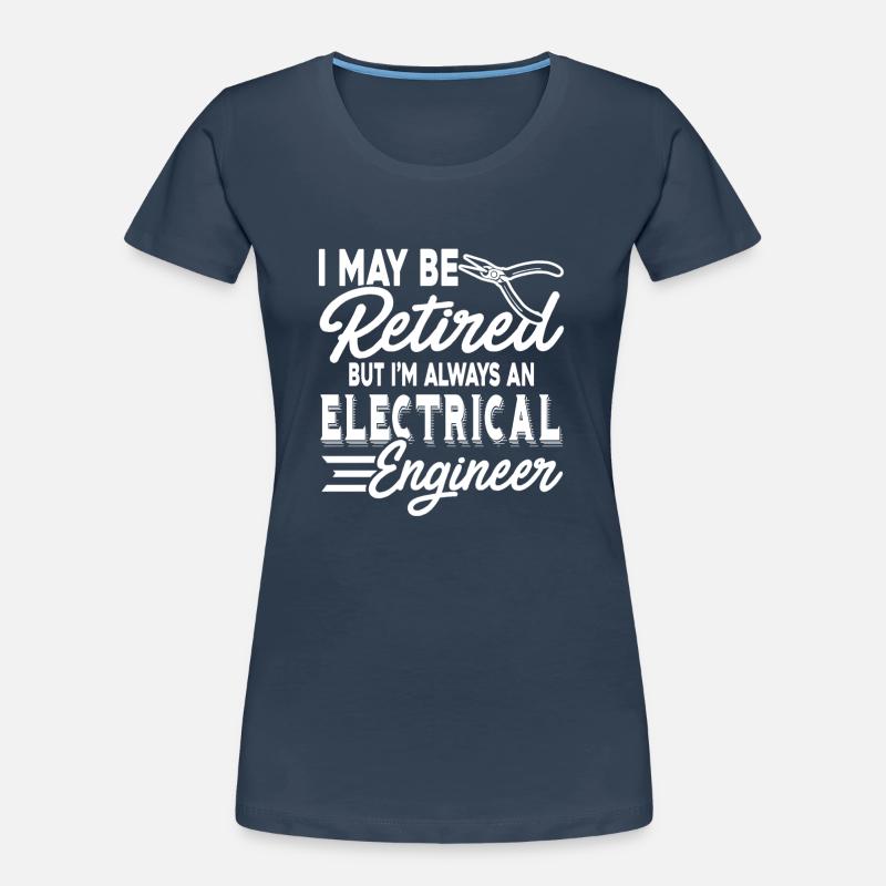 Electrical Engineer Always An Electrical Engineer Women's Premium Organic T-Shirt