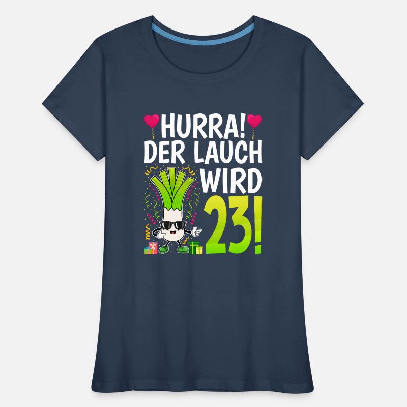Hurra der Lauch wird 23 Frauen Premium Bio T-Shirt