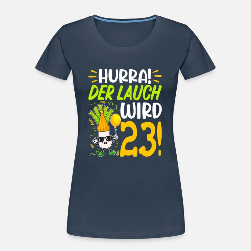 Hurra der Lauch wird 23 Geburtstag Frauen Premium Bio T-Shirt