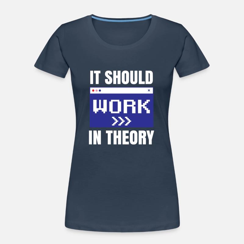 In Der Theorie Sollte Es Funktionieren Coding Code Frauen Premium Bio T-Shirt