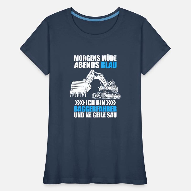 Morgens müde Baggerführer Baggerfahrer Bagger Frauen Premium Bio T-Shirt