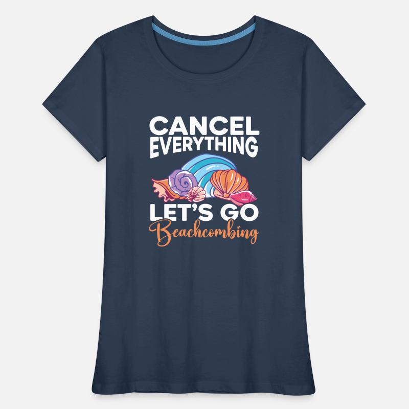 Cancel everything Let's beach walk Beach combs Women's Premium Organic T-Shirt