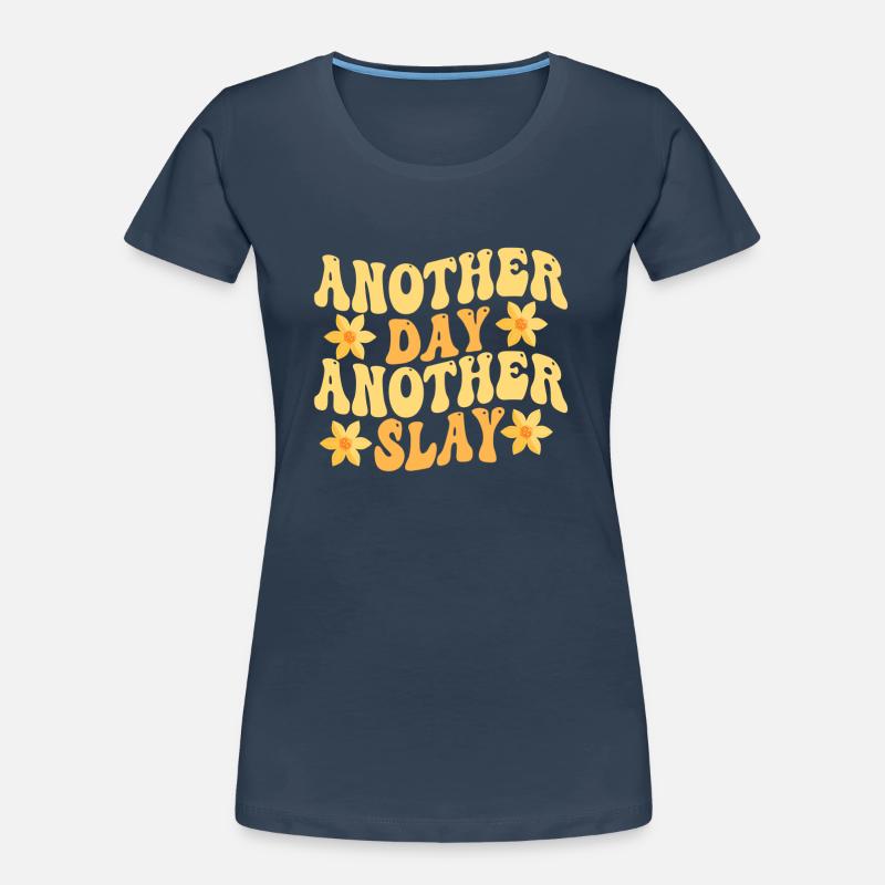 Ein anderer Tag, ein weiterer Slay, motivierend Frauen Premium Bio T-Shirt