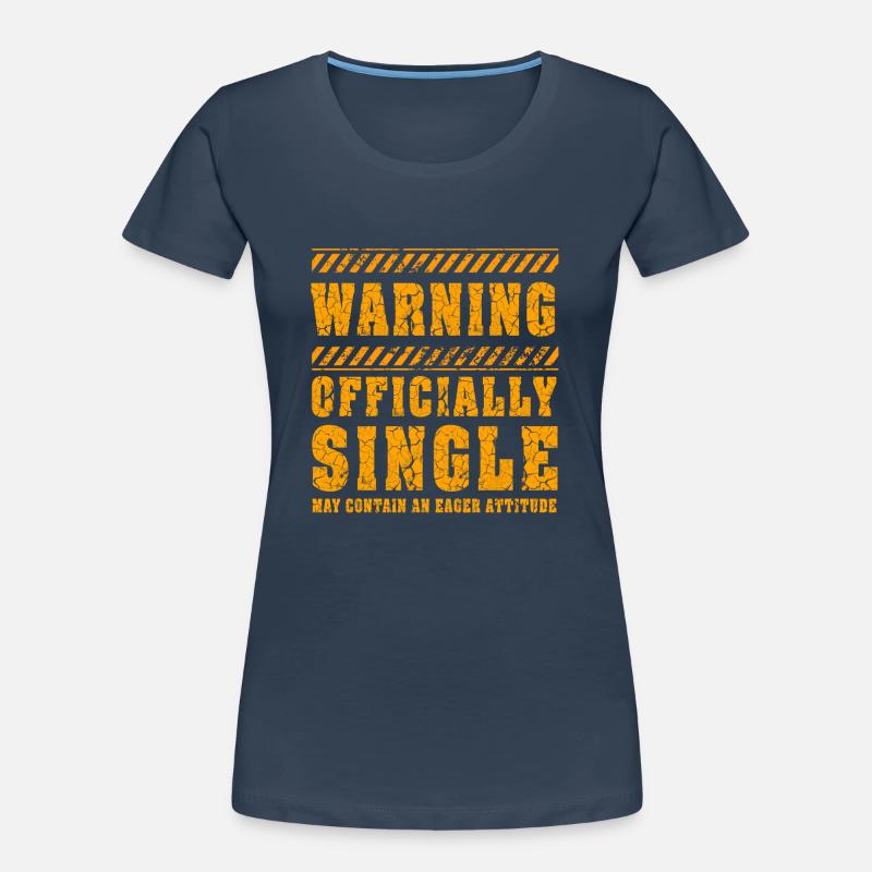 Warnung Offiziell Single Eifer Attitude Frauen Premium Bio T-Shirt