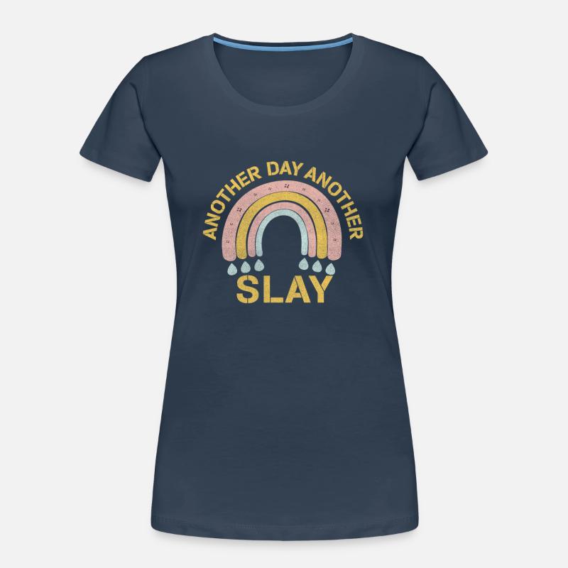 Ein weiterer Tag, ein weiterer Slay Motivierend Frauen Premium Bio T-Shirt