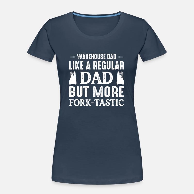 Warehouse Dad Like A Regular Dad Forklift Operator Women's Premium Organic T-Shirt
